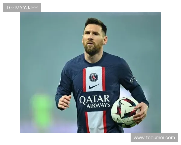 梅西转会传闻再起 巴黎圣日耳曼未来计划成焦点