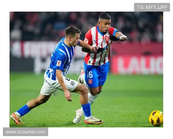 赫罗纳俱乐部豪取连胜状态火热誓在本赛季西甲创造历史新篇章